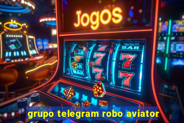 grupo telegram robo aviator